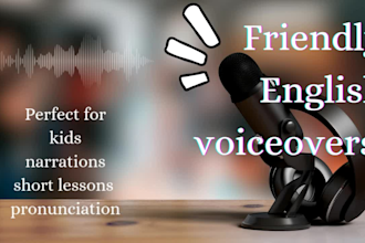 record a warm, clear english voice over for your project
