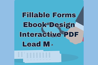 design interactive fillable PDF forms, ebook, workbook or lead magnet