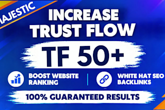 increase majestic trust flow tf 50 plus