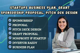 write startups business plan, grant sponsorship proposal, pitch deck design