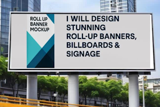 design professional roll up banner, billboard, signage, yard sign, event backdro