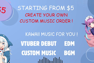 create kawaii music, bgm, vtuber debut songs, and edm tracks