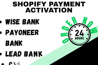 activate shopify payment and provide payout bank in 24hours wise, payoneer