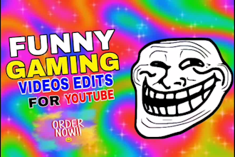 do a funny gaming video editing in 24 hours for youtube