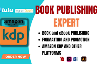 write, format,  self publish your book on amazon kindle, lulu, other platforms