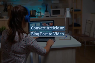 convert article into video text to video blog post