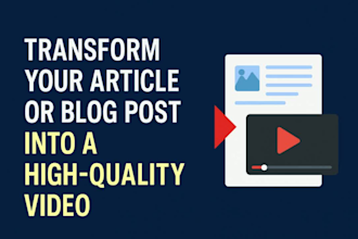 convert your article or blog post into an engaging video