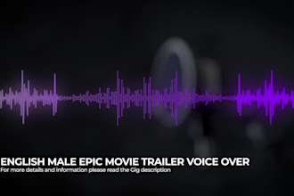 record an epic movie trailer male voice over in english