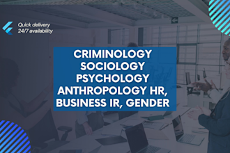 write on criminology sociology psychology anthropology HR, business ir, gender