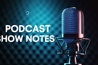 listen and write podcast show notes in a day