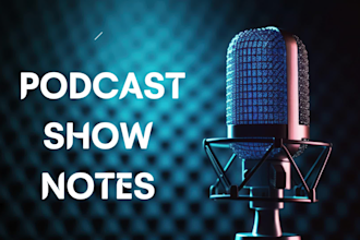 write detailed and catchy show notes for your podcast