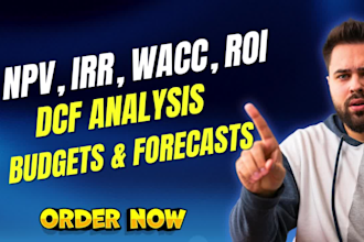 do dcf analysis, forecasts, budgets, financial projections, npv, irr, wacc, ROI