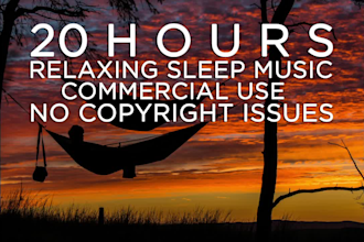 send 20 hours of my original relaxing sleep music