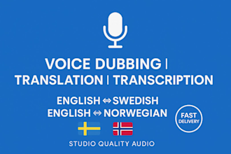 dub, translate or transcribe your video english to swedish and norwegian