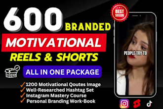 create 600 motivational instagram reels and youtube shorts