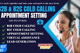 be your b2b, b2c cold calling, appointment settings, virtual assistance