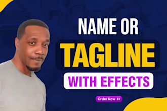 produce your name and or tagline with effects