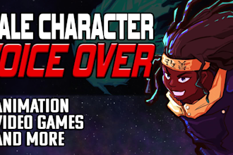 record a male character voice over for animation or video games