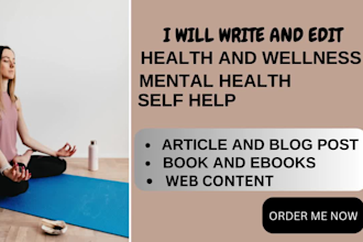 write, edit mental health, wellness and self help book, ebook, article