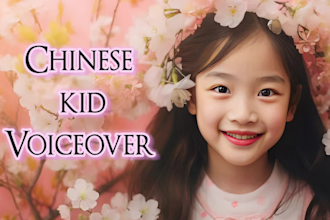 provide professional chinese kids voice over