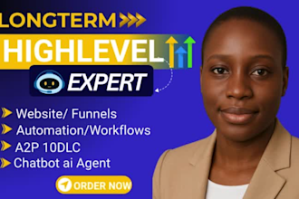 long term go high level expert for ghl workflow ghl a2p chatbot ai agent expert