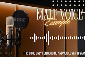 do a male dubbing in latin american spanish for you