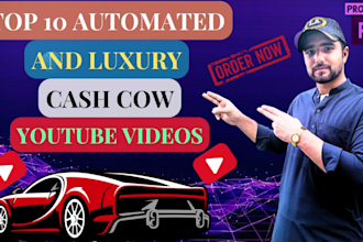 create top 10 automated and luxury cash cow youtube videos