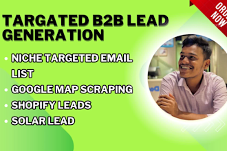 do targeted b2b lead generation, shopify leads, solar leads, google map scraping