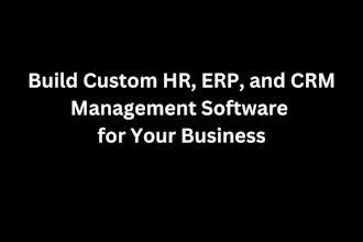 build custom HR, erp, CRM management software business enterprise bi, eps