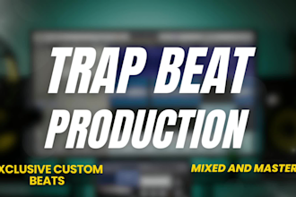 produce custom trap, hip hop, and rap beats exclusively