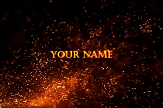 make a custom fire intro for you