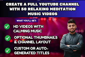 create a full youtube channel with 50 relaxing meditation music videos