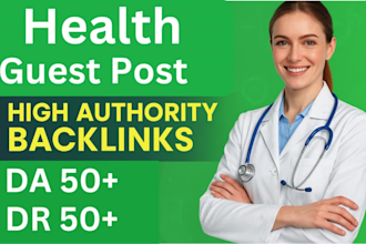 do high authority backlinks via health guest posts on high da health blogs