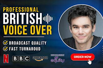 deliver a broadcast quality british voice over instantly