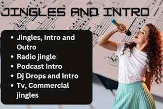 make jingles and intro, radio jingle, tv, ads, podcast intro and outro in 24 hrs