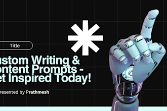 custom writing prompts for blogging content and all type prompts