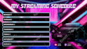 design a custom animated weekly stream schedule for twitch and kick streamers