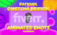 create custom made animated emote for twitch or discord