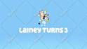 design a personalized birthday greet from bluey