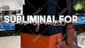 create a subliminal for you