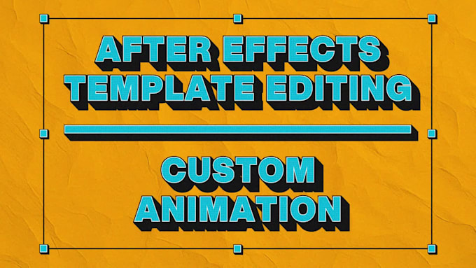 create a custom animation for you or edit your after effects template