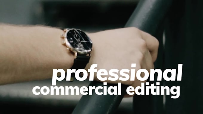 professionally edit your commercial or ad