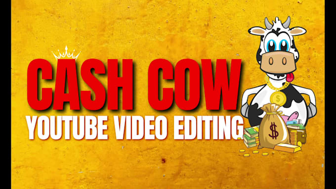 do cash cow video editing for your youtube channel