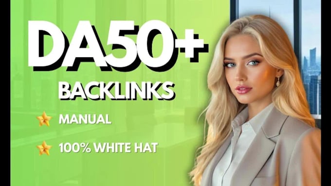 build high da 50 or higher backlinks for google off page seo ranking