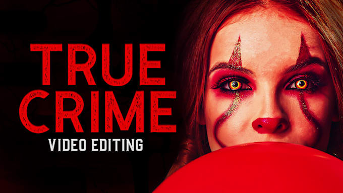 make true crime video, youtube content and documentary