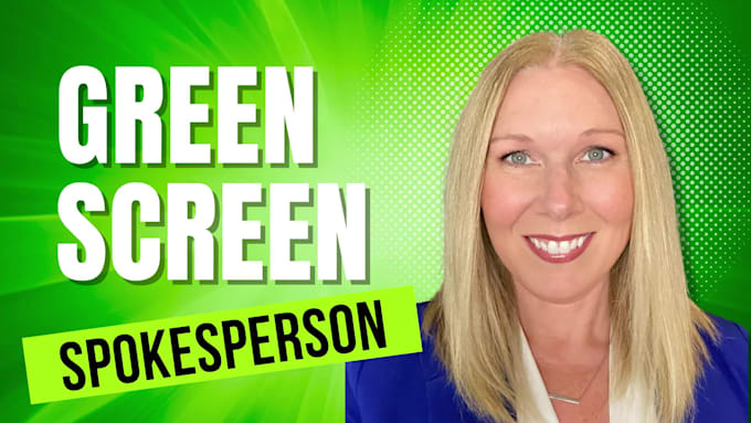 be your green screen video spokesperson presenter