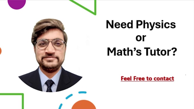 be your physics and math tutor