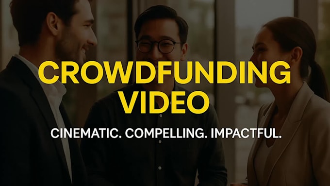 create cinematic crowdfunding or fundraising video