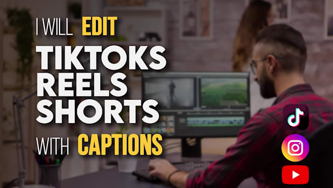 edit tiktoks, reels and shorts with captions