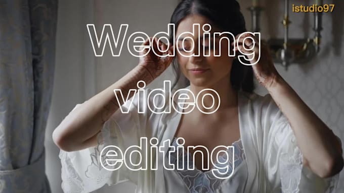 do cinematic wedding, promo and event video editing